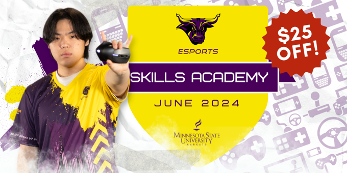 The June 2024 Esports Skills Academy flyer with an Esports player holding up a mouse in his right hand with the Minnesota State University, Mankato logo and graphics of gaming devices in the background with a $25 off discount